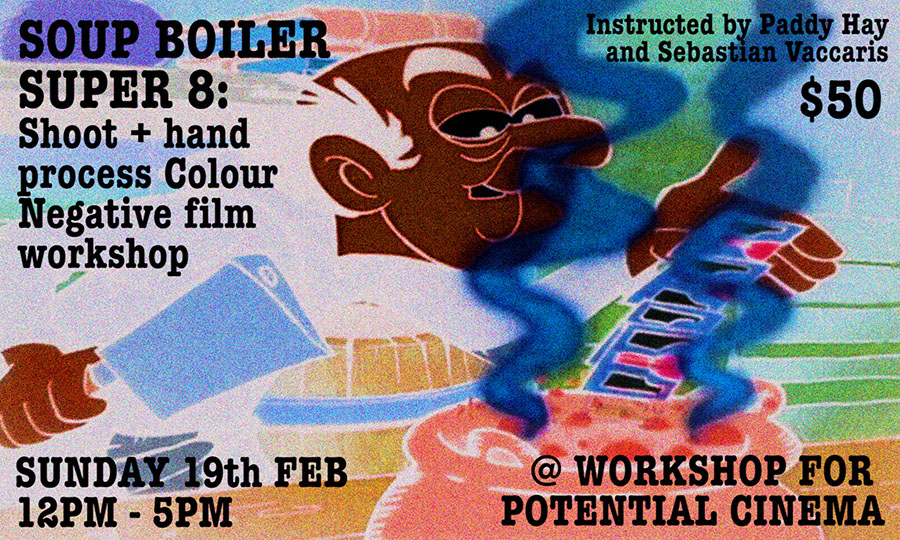 Artist Film Workshop presents: Soup-boiler Super 8, 19th February 2023